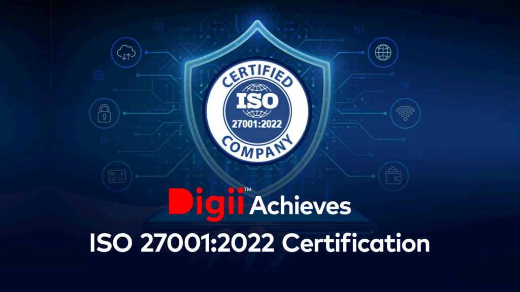 Digii Achieves ISO 27001:2022 Certification